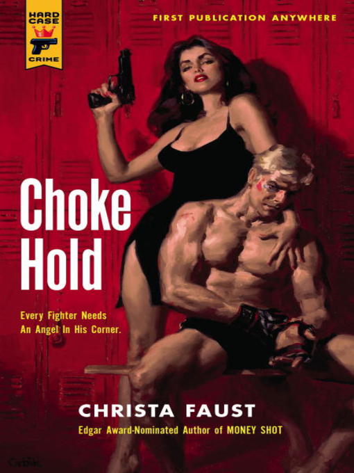 Title details for Choke Hold by Christa Faust - Available